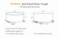 TB-BULL™ Bull-Rated Water Trough